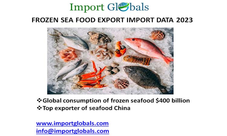 Frozen Sea Food Import and Export Trade 2023