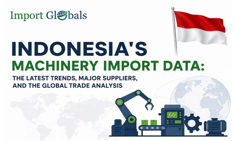 Indonesia's Machinery Import Data: The Latest Trends, Major Suppliers, and the Global Trade Analysis