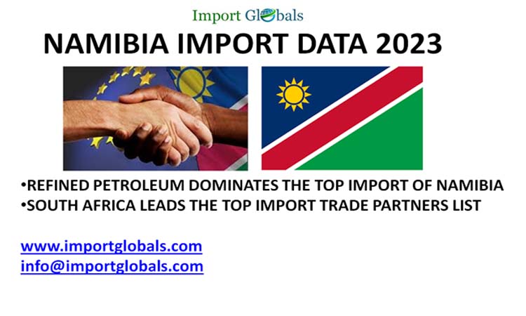 Namibia Import Data: a Brief Overview of the Import and Import Trade Partners