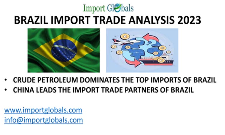 Brazil Import Trade Market; Key Insights of the Leading Trade Partners