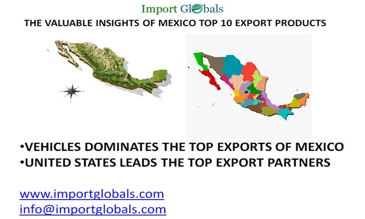 The Valuable Insights of Mexico Top 10 Export Products