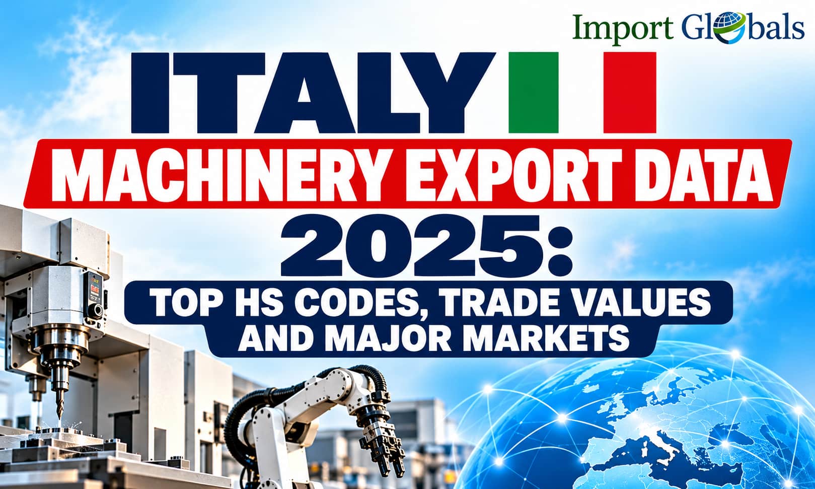 Italy Machinery Export Data 2025: Top Hs Codes, Trade Values and Major Markets